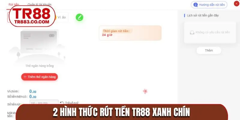 2 hình thức rút tiền TR88 xanh chín