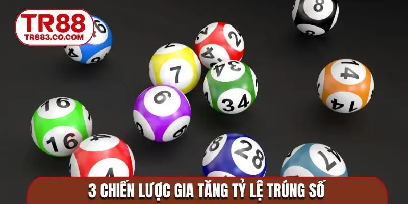 3 chiến lược gia tăng tỷ lệ trúng số