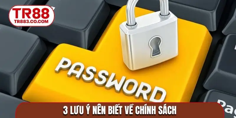 3 lưu ý nên biết về chính sách