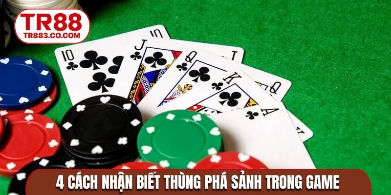 4 cách nhận biết thùng phá sảnh trong game