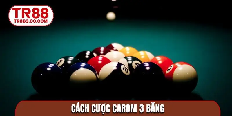 Cách cược Carom 3 băng