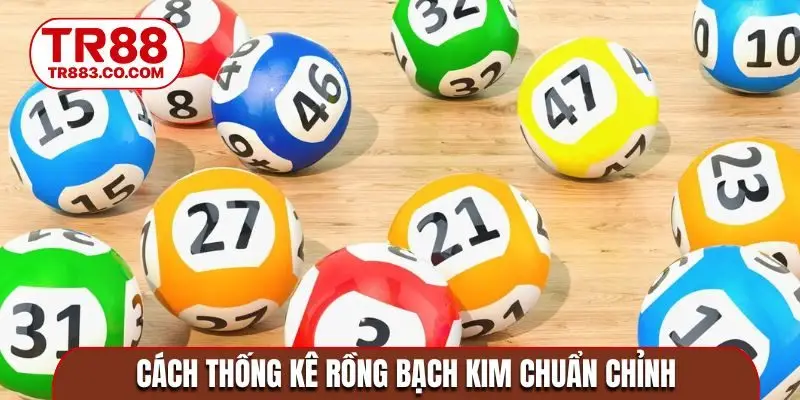 Cách thống kê rồng bạch kim chuẩn chỉnh