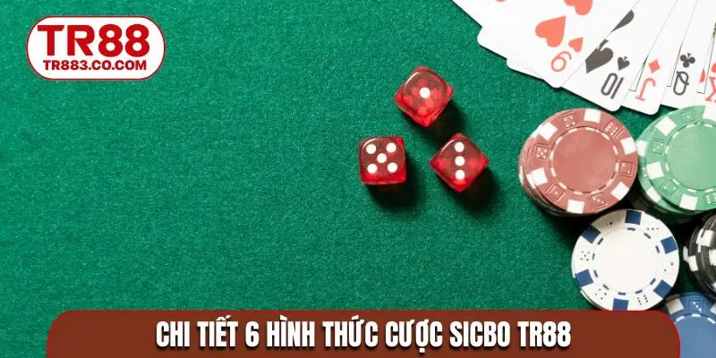 Chi tiết 6 hình thức cược Sicbo TR88