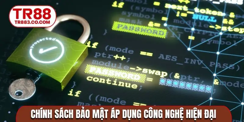 Chính sách bảo mật TR88 áp dụng công nghệ hiện đại