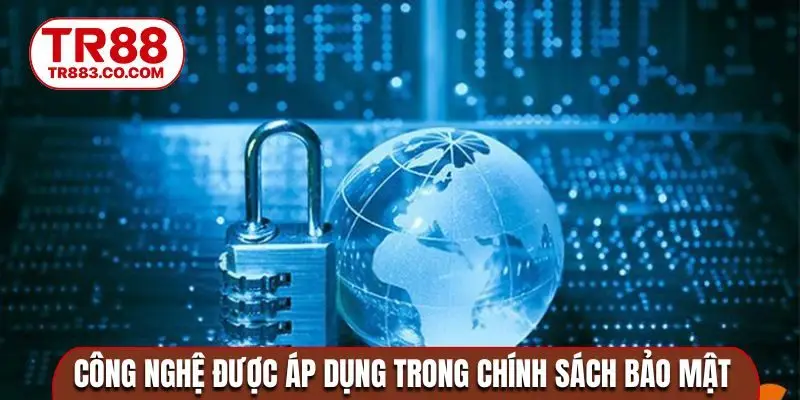 Công nghệ được áp dụng trong chính sách bảo mật TR88