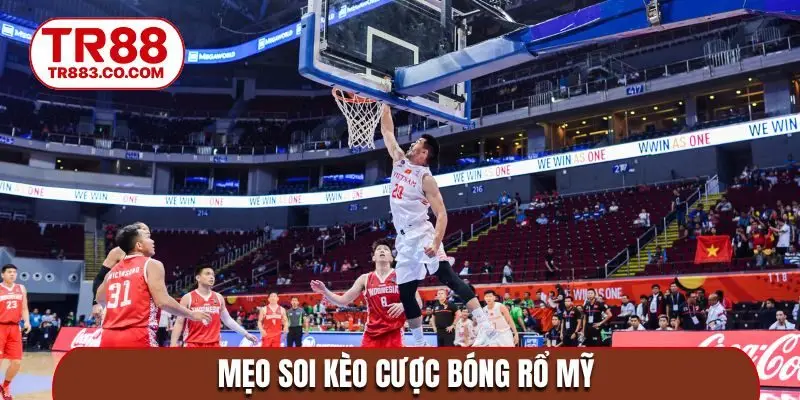 Mẹo soi kèo cược bóng rổ Mỹ