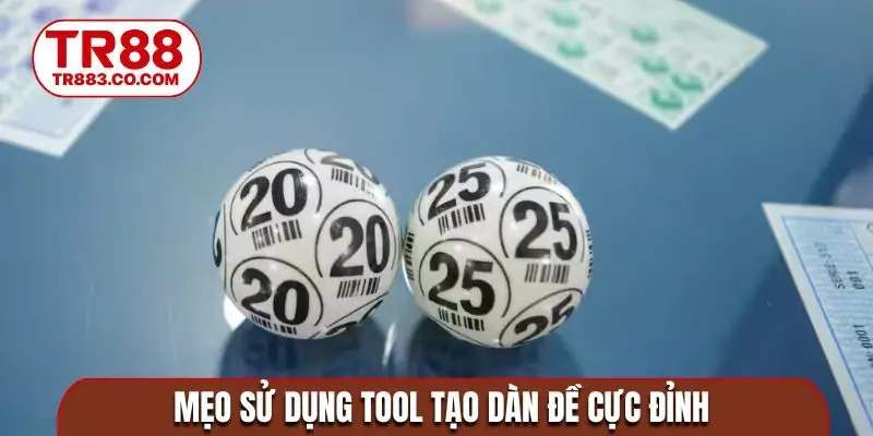 Mẹo sử dụng tool tạo dàn đề cực đỉnh