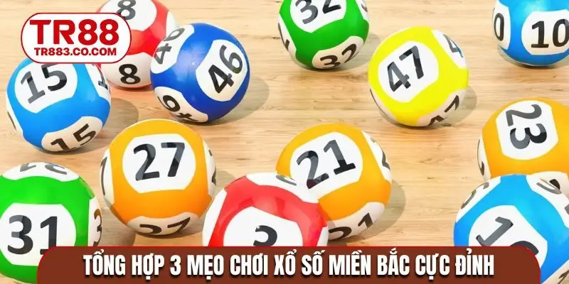 Tổng hợp 3 mẹo chơi xổ số miền bắc cực đỉnh