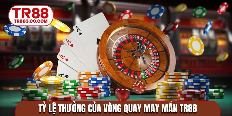 Tỷ lệ thưởng của vòng quay may mắn TR88
